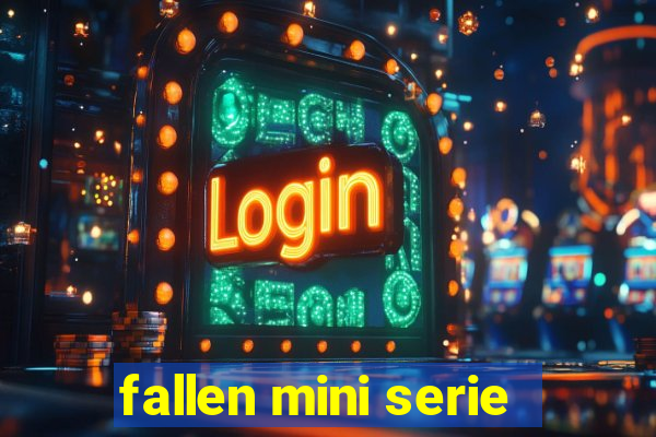 fallen mini serie